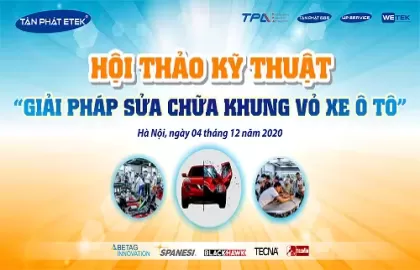 Hội thảo Giải pháp sửa chữa khung vỏ xe ô tô tại Công ty cổ phần công nghệ thiết bị Tân Phát