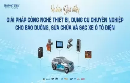 SỰ KIỆN: Giải pháp công nghệ thiết bị, dụng cụ chuyên nghiệp cho Bảo dưỡng Sửa chữa và Sạc xe ô tô điện - Tại Vinh, Nghệ An